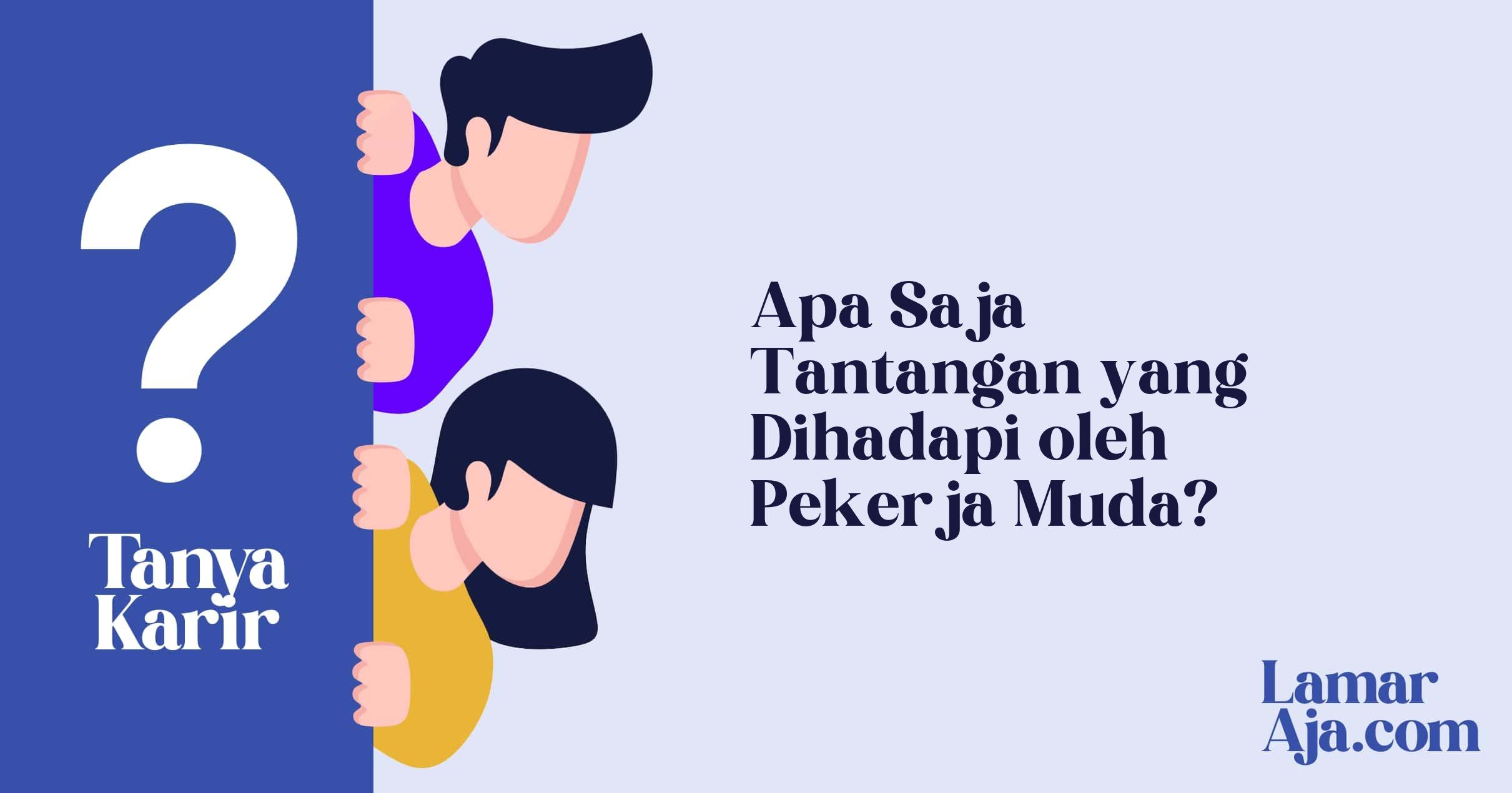 Apa Saja Tantangan yang Dihadapi oleh Pekerja Muda?